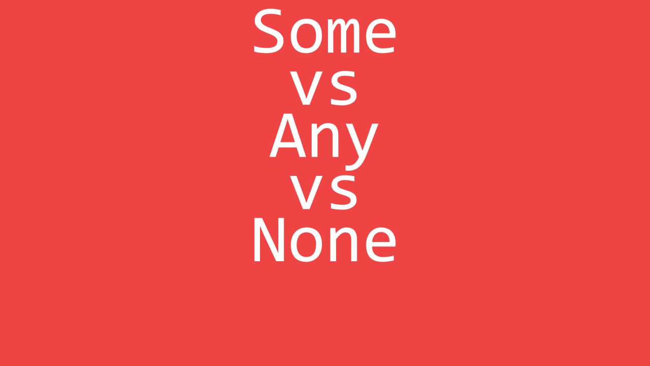 some-vs-any-vs-none-exercise-english-grammar-exercise