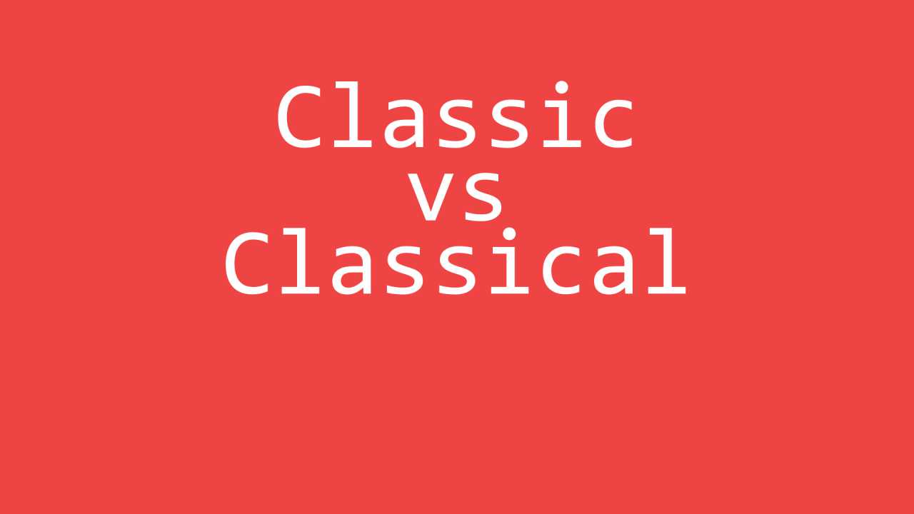 classic-vs-classical-exercise-english-grammar-exercise